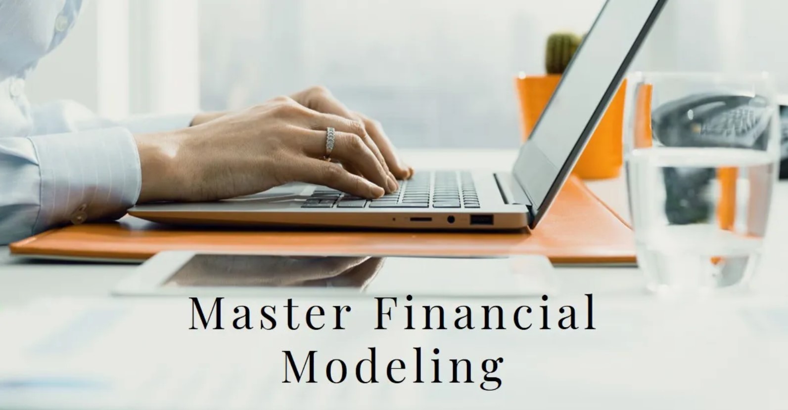 How Financial Modeling Helps Businesses Make Better Decisions